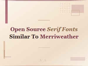 Best Free Open Source Serif Fonts Similar to Merriweather